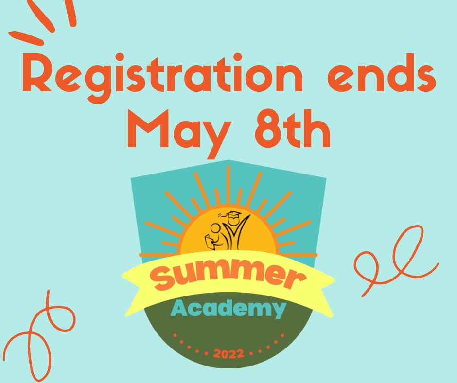 Summer Academy Ends  Registration 5/8